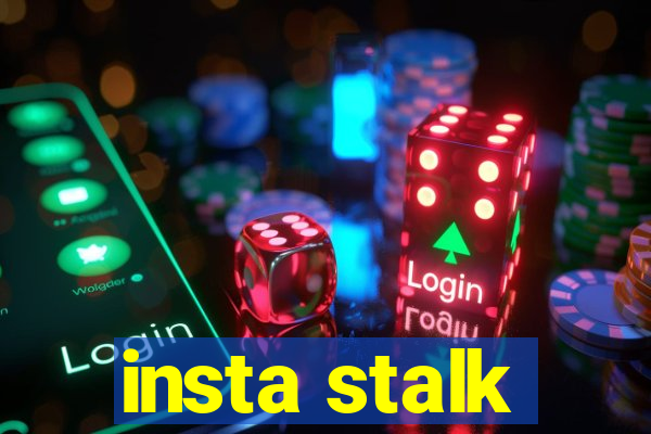 insta stalk